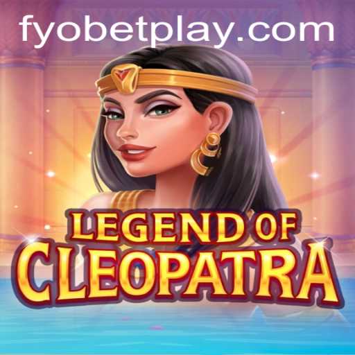 Explore the Enigmatic World of LegendOfCleopatra with FYOBET