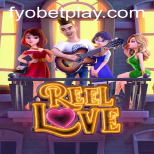 ReelLove: A Captivating Adventure in the World of FYOBET